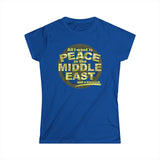 All I Want Is Peace In The Middle East (And A Blowjob) - Women's T-Shirt