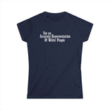 Not An Accurate Representation Of White People - Women's T-Shirt