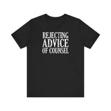 Rejecting Advice Of Counsel - Men's T-Shirt