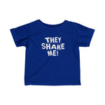 They Shake Me - Baby T-Shirt