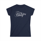 Fucking Classy - Women's T-Shirt