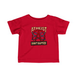 Atheist - Don't Baptize - Baby T-Shirt