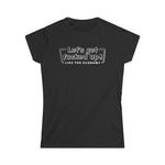 Let's Get Fucked Up!  Like The Economy - Women's T-Shirt