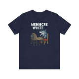 Mediocre White - Men's T-Shirt