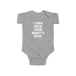 I Can Kick Your Baby's Ass - Baby Onesie