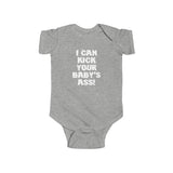 I Can Kick Your Baby's Ass - Baby Onesie