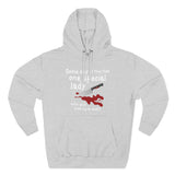 Some Day I'll Find That One Special Lady Who Will Stab Me To Death - Hoodie