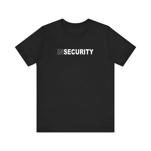 Insecurity - Guys Tee