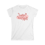 Ladies Don't Spit - Women's T-Shirt