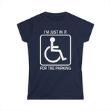 I'm Just In It For Parking - Women's T-Shirt