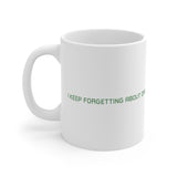 I Keep Forgetting About Dre - Mug