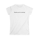 Thank You For Noticing - Women's T-Shirt