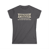 Proud Of Something My Kid May Or May Not Have Done - Women's T-Shirt