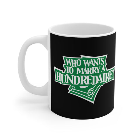 Who Wants To Marry A Hundredaire? - Mug