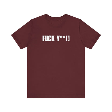 Fuck Y**! - Men's T-Shirt