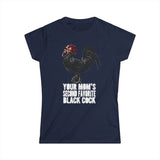 Your Mom's Second Favorite Black Cock - Women's T-Shirt