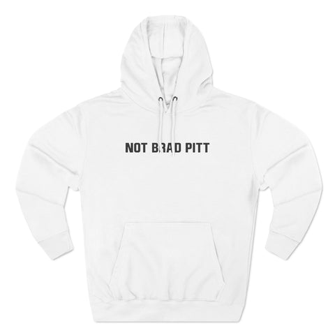 Not Brad Pitt - Hoodie