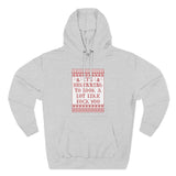 It's Beginning To Look A Lot Like Fuck You - Hoodie