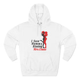 I Saw Mommy Kissing Mrs Claus - Hoodie