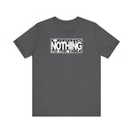 I Bring Nothing To The Table - Men's T-Shirt