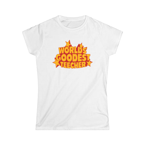Worlds' Goodest Teecher - Women's T-Shirt