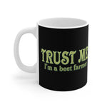 Trust Me- I'm A Beet Farmer - Mug