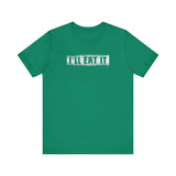 I'll Eat It - Men's T-Shirt