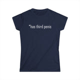Has Third Penis - Women's T-Shirt