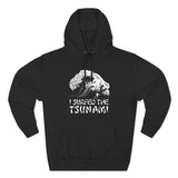 I Surfed The Tsunami - Hoodie