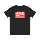 Virgins Wanted No Experience Necessary - Men's T-Shirt