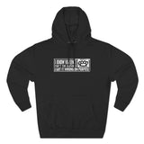 I Know Violence Isn't The Answer - I Got It Wrong On Purpose - Hoodie