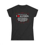 It'd Be Easy For Me To Say I Love Alcohol - Women's T-Shirt