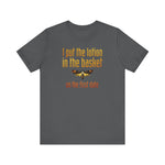 I Put The Lotion In The Basket On The First Date - Men's T-Shirt