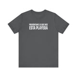 Preguntame Lo Que Dice Esta Playera -  Men's T-Shirt