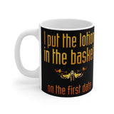 I Put The Lotion In The Basket On The First Date - Mug