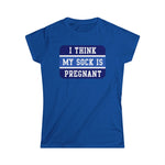 I Think My Sock Is Pregnant - Women's T-Shirt