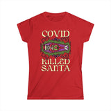 Covid Killed Santa - Women's T-Shirt