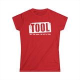 Tool (Not The Band I'm Just A Tool) - Women's T-Shirt