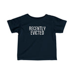 Recently Evicted - Baby T-Shirt