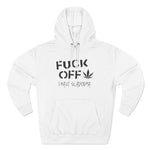 Fuck Off - I Have Glaucoma (With Pot Leaf) - Hoodie