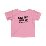 Shut The Fuck Up - The Baby's Sleeping! - Baby T-Shirt