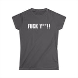 Fuck Y**! - Women's T-Shirt