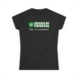 Checked My Privilege. Yup It's Awesome! - Women's T-Shirt