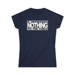 I Bring Nothing To The Table - Women's T-Shirt