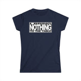 I Bring Nothing To The Table - Women's T-Shirt