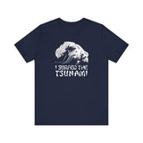 I Surfed The Tsunami - Men's T-Shirt