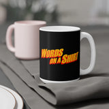 Words On A Shirt - Mug